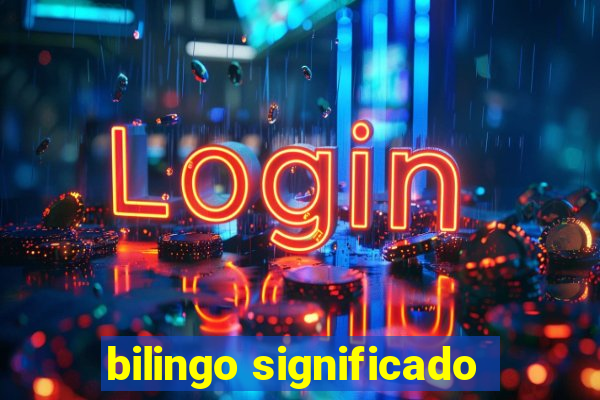 bilingo significado